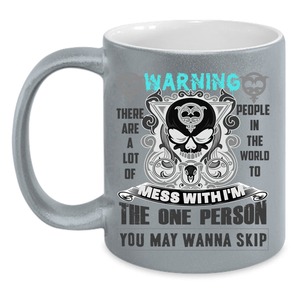 Cool Gift For My Friends Coffee Mug, Don't Mess With Me Accent Mug