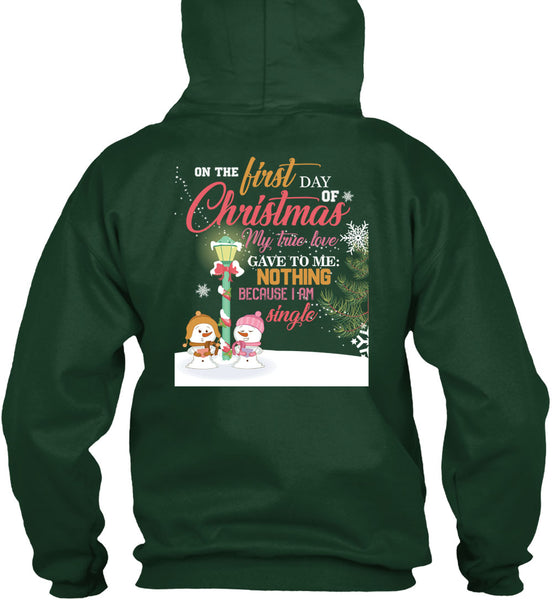 On The First Day Of Christmas T Shirt, I Am Single T Shirt