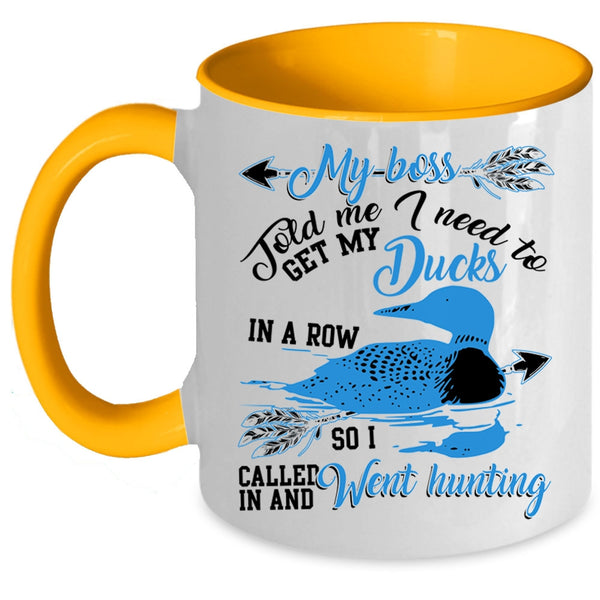 I Called In And Went Hunting Coffee Mug, Get My Ducks In A Row Accent Mug