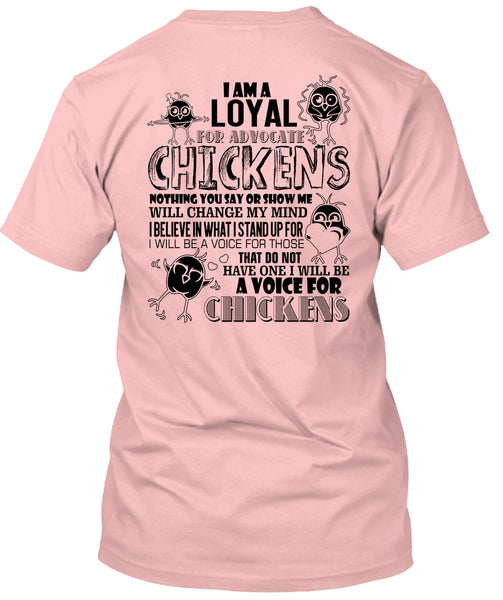 I Am A Loyal For Advocate Chickens T Shirt, I Love Chicken T Shirt