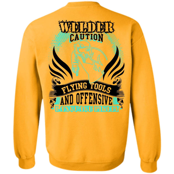 I Love Welding T Shirt, Welder Caution Flying Tools Sweatshirt
