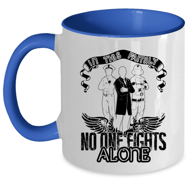 I Love My Family Coffee Mug, In This Family No One Fights Alone Accent Mug