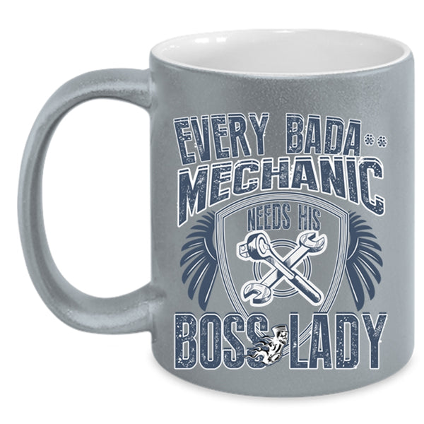 Funny Mechanics Coffee Mug, Every Mechanic Needs His Boss Lady Accent Mug