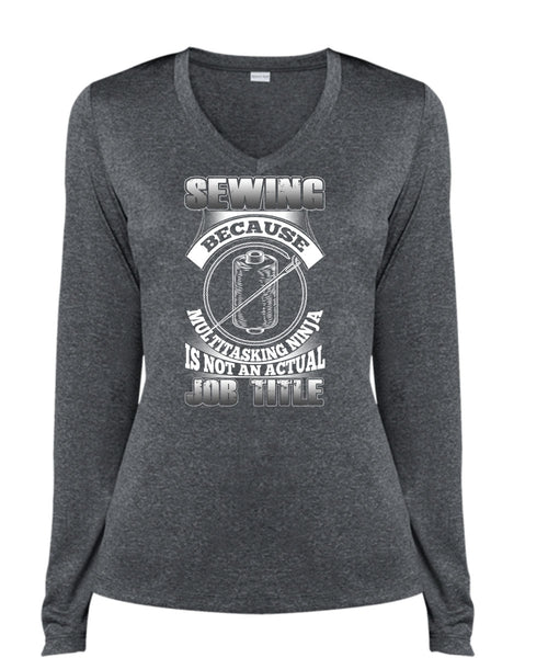Sewing Because Multitasking T Shirt, Being A Sewing T Shirt, Cool Shirt (Ladies LS Heather V-Neck)
