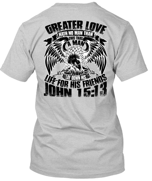 Greater Love Hath No Man T Shirt, I Love Police T Shirt