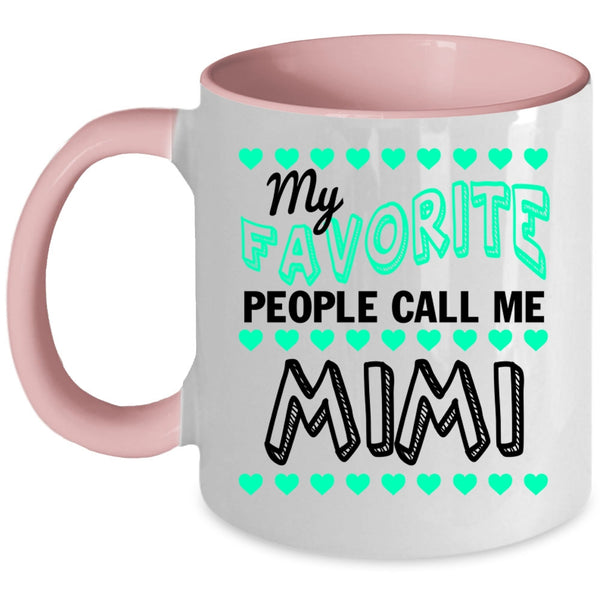 Cool Grandma Coffee Mug, My Favorite People Call Me Mimi Accent Mug