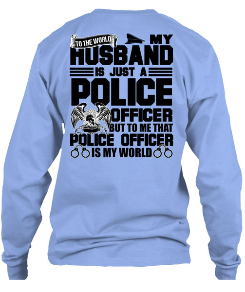 My Husband Is Just A Police Officer T Shirt, I Love Police T Shirt