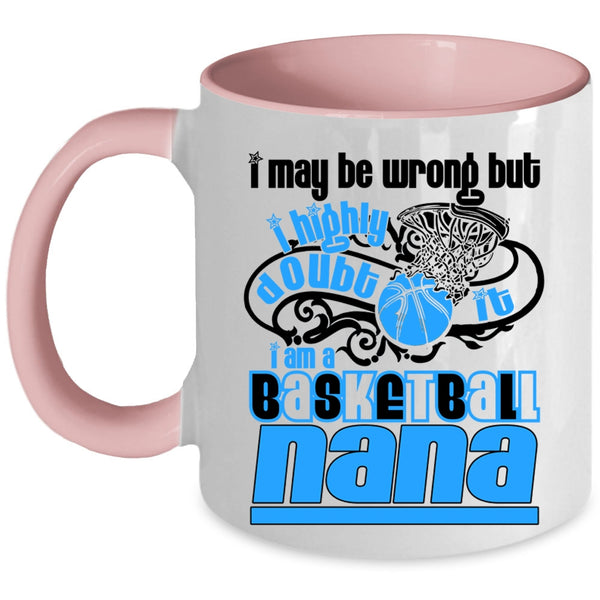 Cute Basketball Nana Coffee Mug, I Am A Basketball Nana Accent Mug