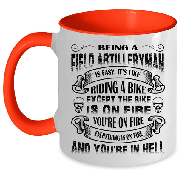 Being A Field Artilleryman Is Easy Mug, Ride A Bike Cup
