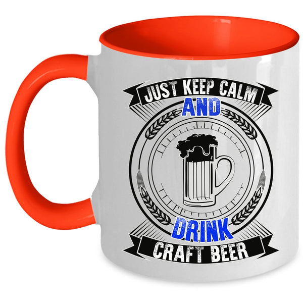 Cool Drink Beer Coffee Mug, Just Keep Calm And Drink Craft Beer Accent Mug