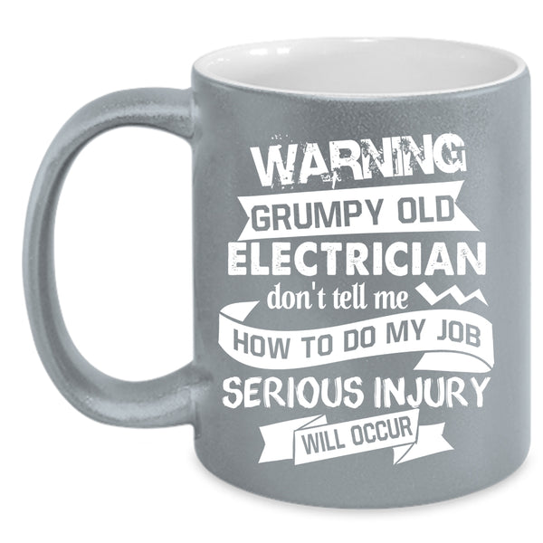 Grumpy Old Electrician Coffee Mug, Cool Gift For Grandpa Coffee Cup