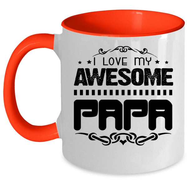 Awesome Gift For Papa Coffee Mug, I Love My Awesome Papa Accent Mug