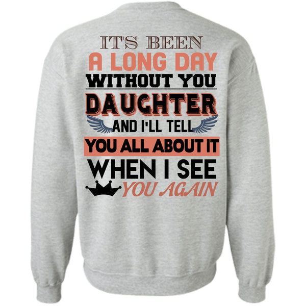 Being A Daughter T Shirt, It's Been A Long Day Without You Daughter Sweatshirt