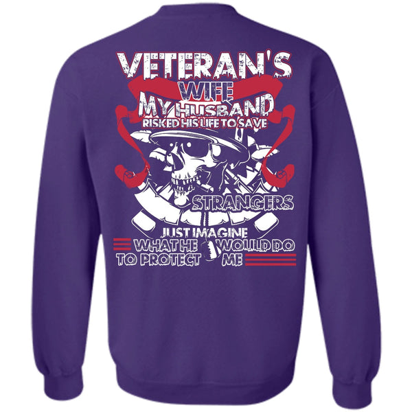 My Husband Risked His Life T Shirt, I Love Veteran Sweatshirt