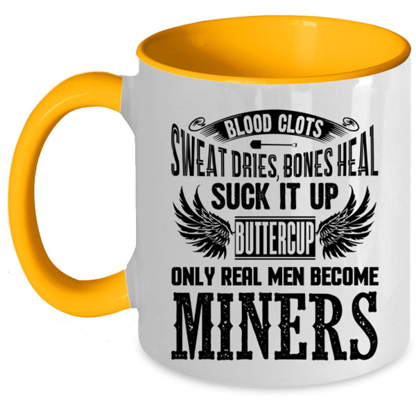 Gift For Husband Coffee Mug, Only Real Men Become Miners Accent Mug