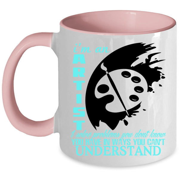 Cool Gift For Artist Coffee Mug, I'm An Artist Accent Mug