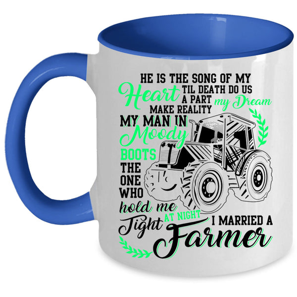 I Married A Farmer Coffee Mug, He Is The Song Of MY Heart Accent Mug