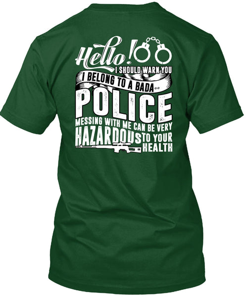 I Belong To A Police T Shirt, Being A Police T Shirt