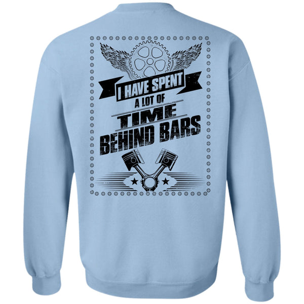 I Love Biker T Shirt, I Have Spent A Lot Of Time Behind Bars Sweatshirt
