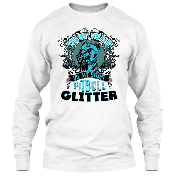 This Isn't Dog Hair On My Shirt T Shirt, Coolest Pitbull Ever T Shirt