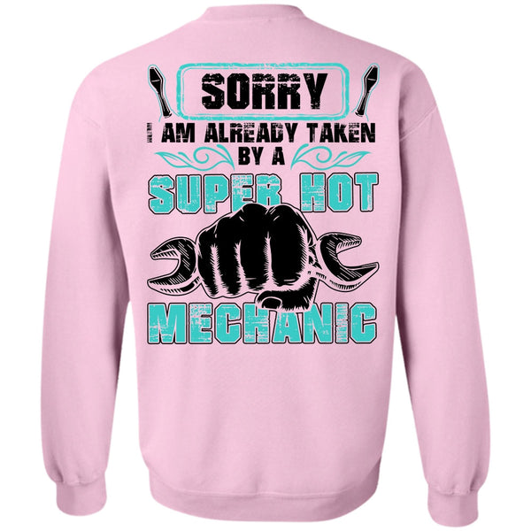 I Love Mechanic T Shirt, I Am Already Taken By A Hot Mechanic Sweatshirt