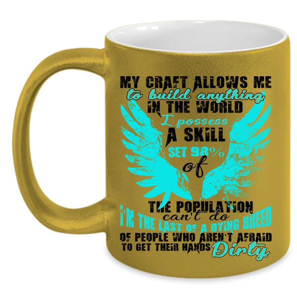 Funny Building Surveyor Coffee Mug, My Craft Allows Me To Build Anything Accent Mug