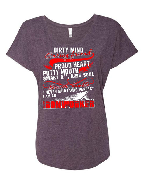 I Am An Ironworker T Shirt, Dirty Mind Caring Friend T Shirt, Cool Shirt (Ladies' Triblend Dolman Sleeve)