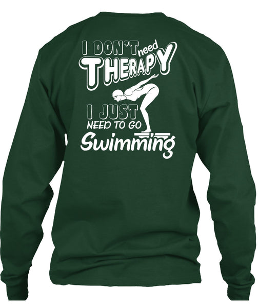 I Don't Need Therapy T Shirt, I Just Need To Go Swimming T Shirt