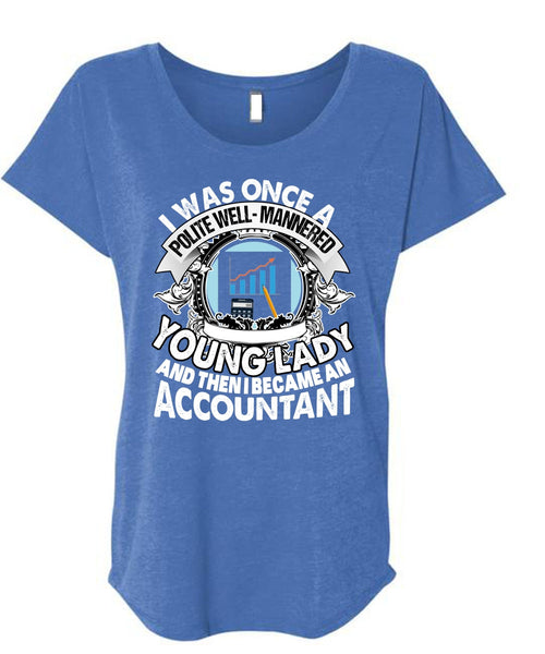I Became An Accountant T Shirt, Young Lady T Shirt, Cool Shirt (Ladies' Triblend Dolman Sleeve)