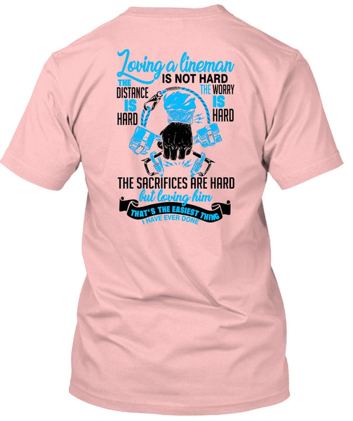 Loving A Lineman T Shirt, Being A Lineman T Shirt