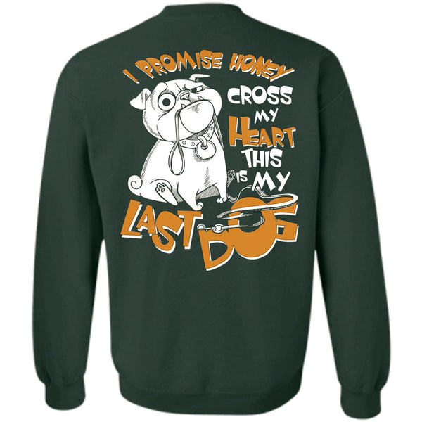 This Is My Last Dog T Shirt, I Love My Dog Sweatshirt