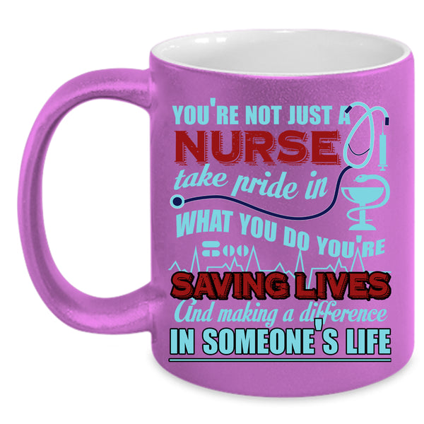 You're Not Just A Nurse Coffee Mug, Funny Nurses Coffee Cup