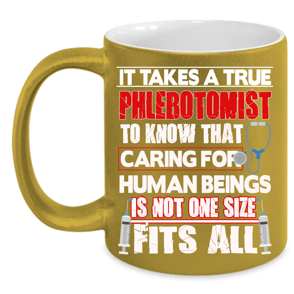 It Takes A True Phlebotomist To Know Coffee Mug, Cute Nurse Coffee Cup
