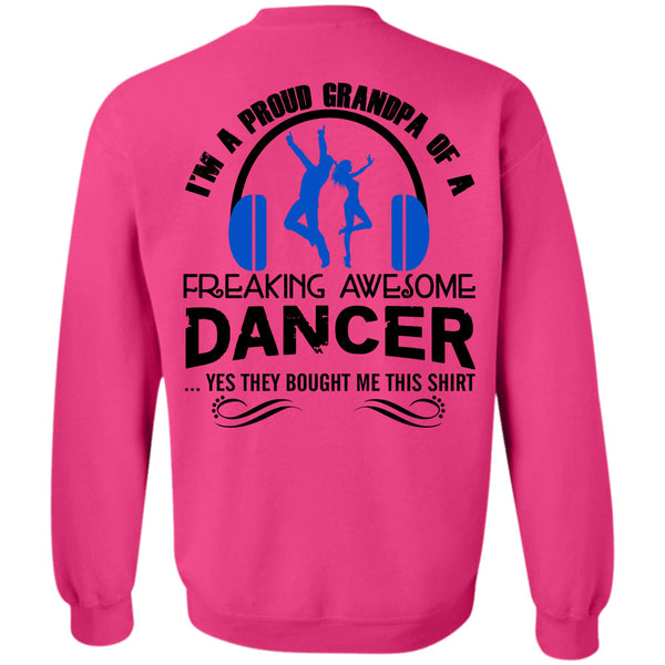 Being A Dancer T Shirt, I'm A Proud Grandpa Of A Freaking Awesome Dancer Sweatshirt