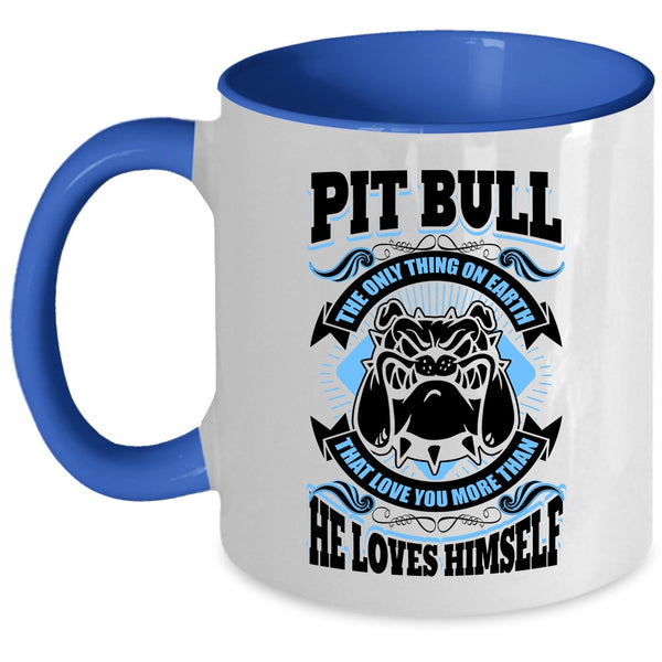 Funny Coffee Mug, Pit Bull Love You More Than He Loves Himself Accent Mug