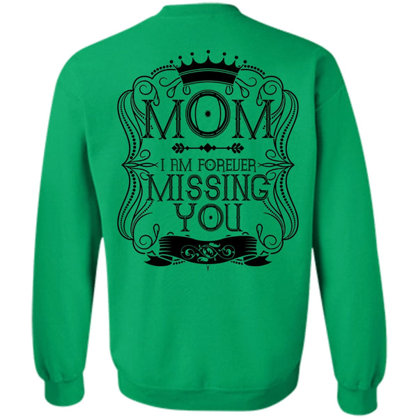 I Love Mom T Shirt, I Am Forever Missing You Sweatshirt