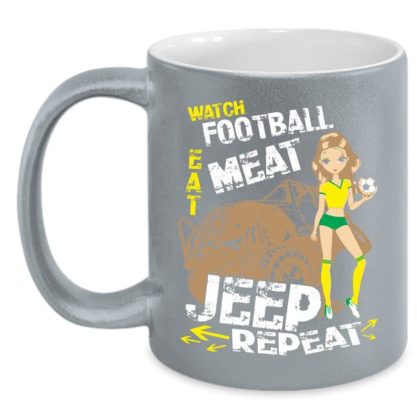 Watch Football Eat Meat Coffee Mug, Jeep Coffee Cup