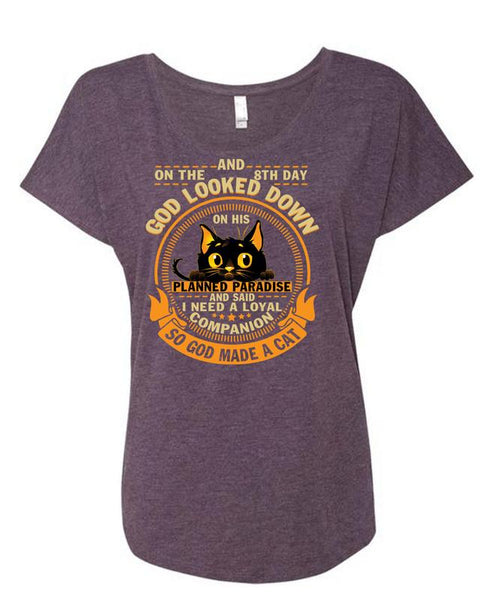 God Made A Cat T Shirt, God Looked Down T Shirt, Cool Shirt (Ladies' Triblend Dolman Sleeve)