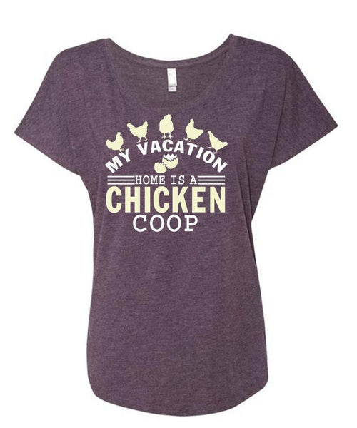 My Vacation Home Is A Chicken Coop T Shirt, My Favorite T Shirt, Cool Shirt (Ladies' Triblend Dolman Sleeve)