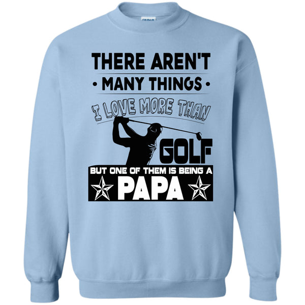 Coolest Golf Papa T Shirt, I Love More Than Golf Sweatshirt
