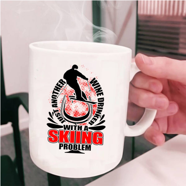 Skiing Problem Coffee Mug, Just Another Wine Drinker Cup