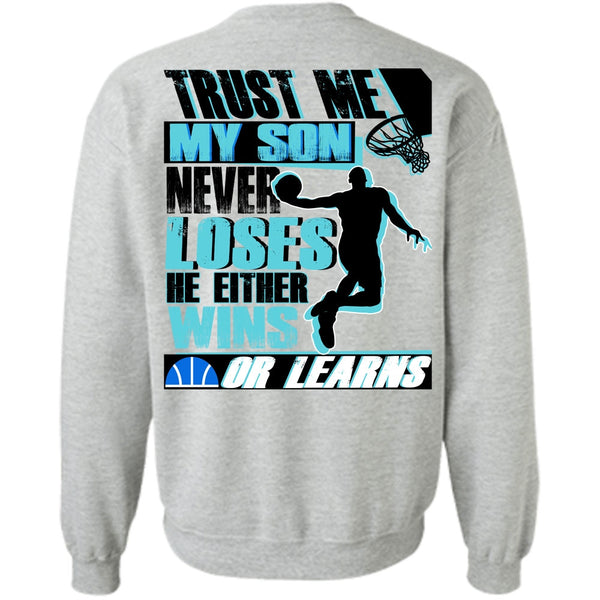 I Love Basketball T Shirt, My Son Never Loses Sweatshirt