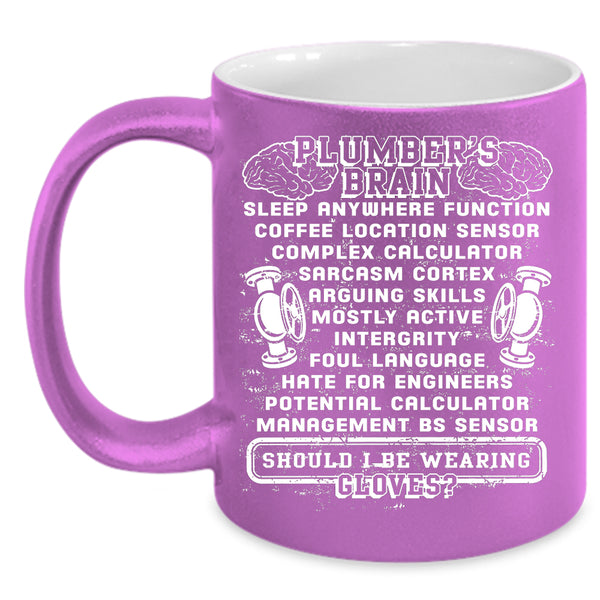 Plumber's Brain Coffee Mug, Cool Gift For Dad Coffee Cup