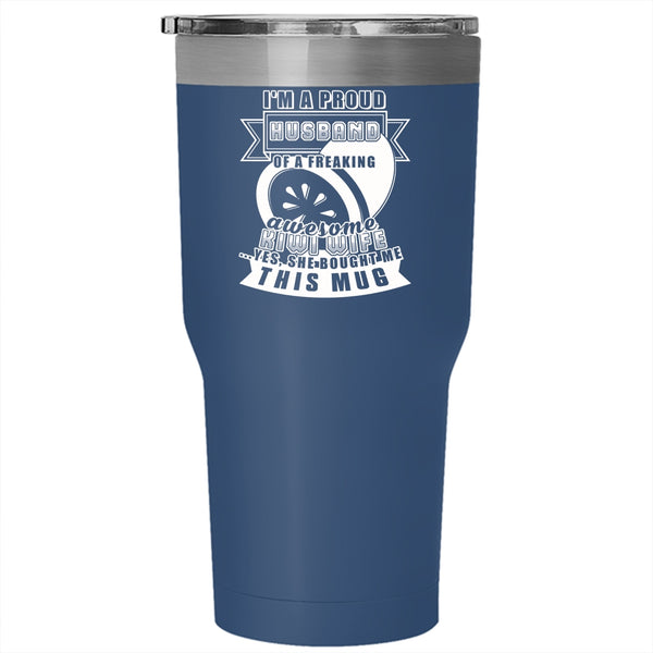 I'm A Proud Husband Of A Kiwi Wife Tumbler 30 oz Stainless Steel, Cute Married Travel Mug