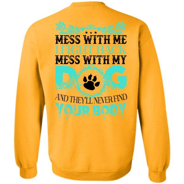 Favorite T Shirt, I Fight Back Mess With My Dog Sweatshirt