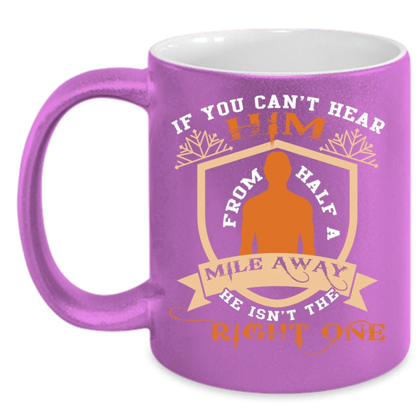 If You Can't Hear Him From Half A Mile Away Coffee Mug, Cool Jeep Coffee Cup