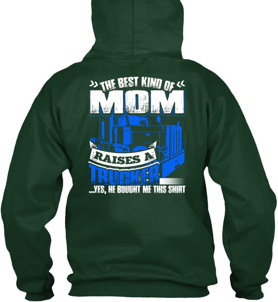Mom Raises A Trucker T Shirt, Being A Trucker T Shirt