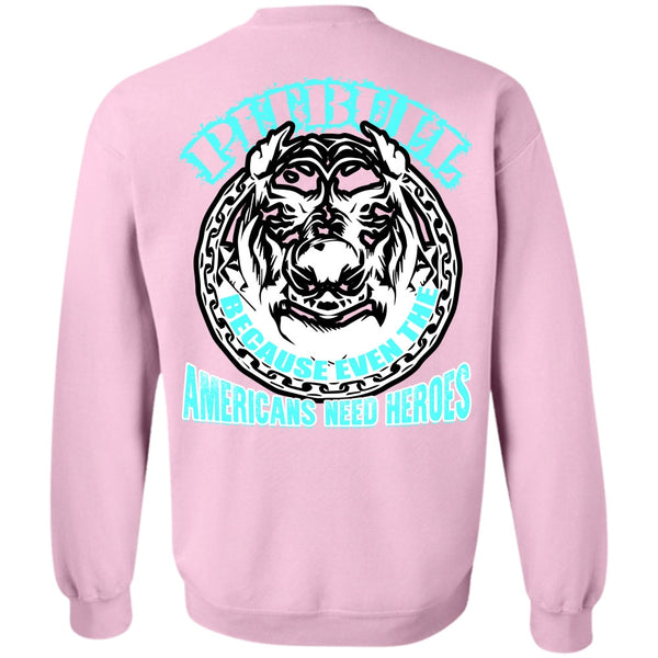 I Love Pit Bull T Shirt, Pit Bull Because Even The Americans Sweatshirt