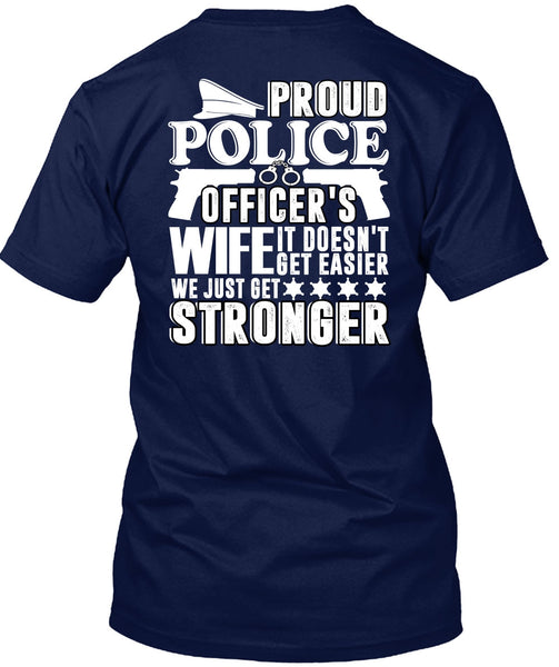 Proud Police Officer's Wife T Shirt, Being A Police T Shirt