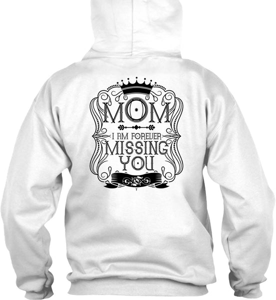 I Am Forever Missing You T Shirt, I Love Mom T Shirt